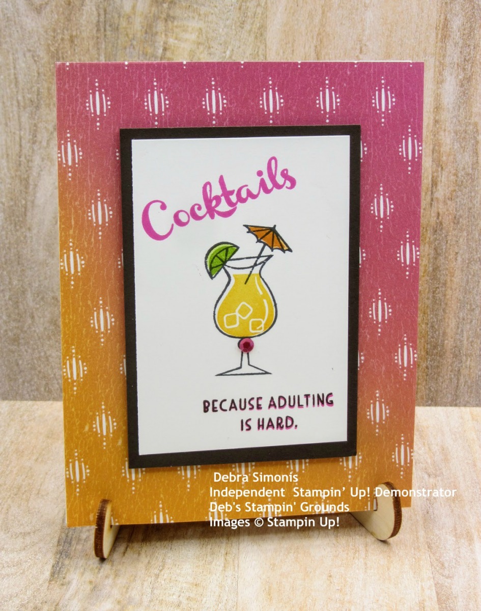 Stampin-Up-Nothings-Better-Than-cocktails-adulting-is-hard-Debra-Simonis-Stampinup